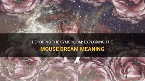  Deciphering the Hidden Message Behind Encountering Mice in One's Dreams 