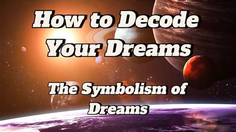  Decoding the Symbolism in Dreams