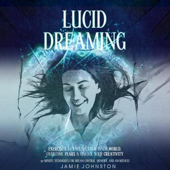  Discovering the Power of Lucid Dreaming: Techniques to Enhance Control and Awareness in Envisions of Your Significant Other 