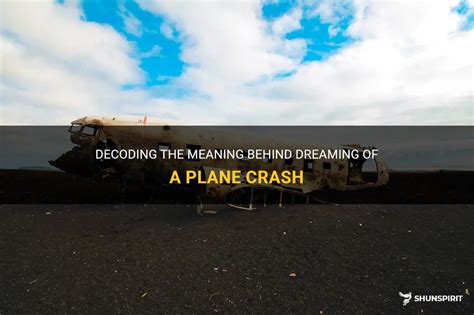  Disturbing Vision: Decoding the Significance of Observing an Airplane Disaster in a Dream 