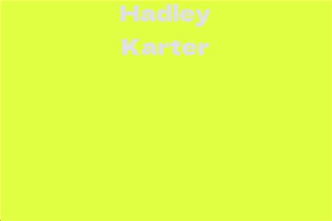  Hadley Karter: A Comprehensive Life Story