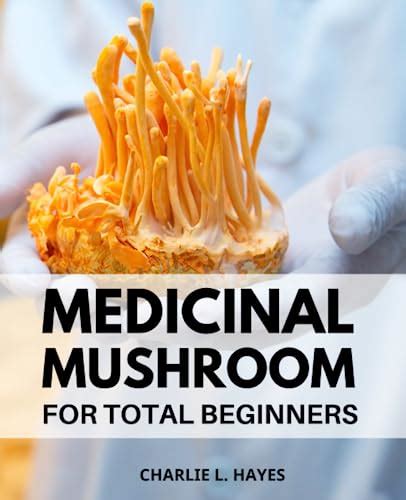  Medicinal Fungi: Harnessing the Curative Potential of Mushrooms 