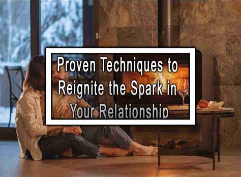  Reignite the Spark: Techniques for Reviving Passion and Intimacy 