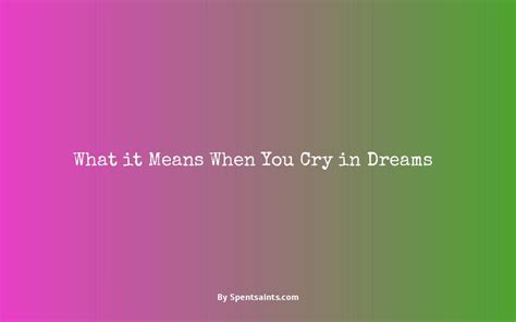  The Factors Behind Uncontrollable Weeping in Dreams 