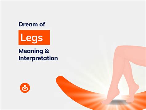  The Significance of Dreaming about Legs