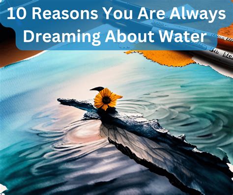  Unraveling the Symbolism of Water in Dreams 