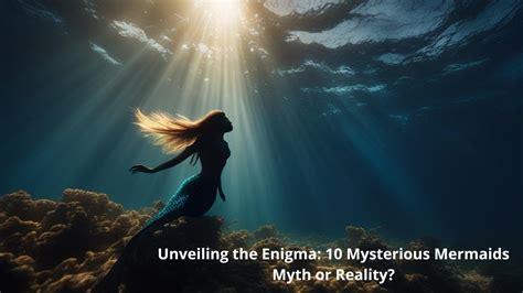  Unveiling the Enigma: Myth or Reality? 