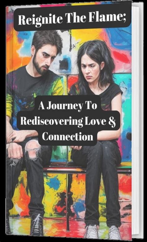 A Guide to Reigniting the Flame: A Roadmap for Rediscovering Love