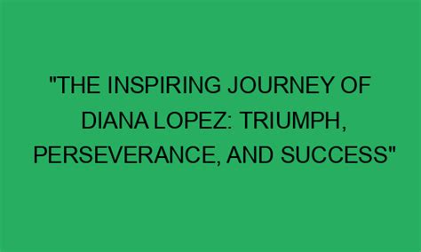A Journey of Triumph: Exploring Diana Villarmarzo's Path to Success