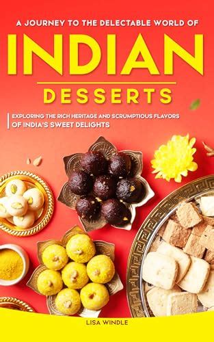 A Scrumptious Journey: Exploring the Delights of Hindi Sweets