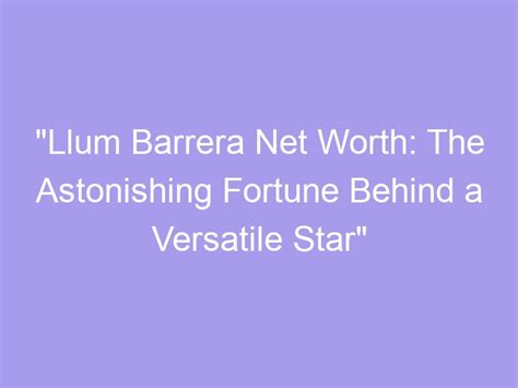 A Versatile Star with an Enviable Fortune