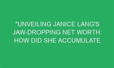 Accumulated Wealth: What Janice Has Earned Over the Years