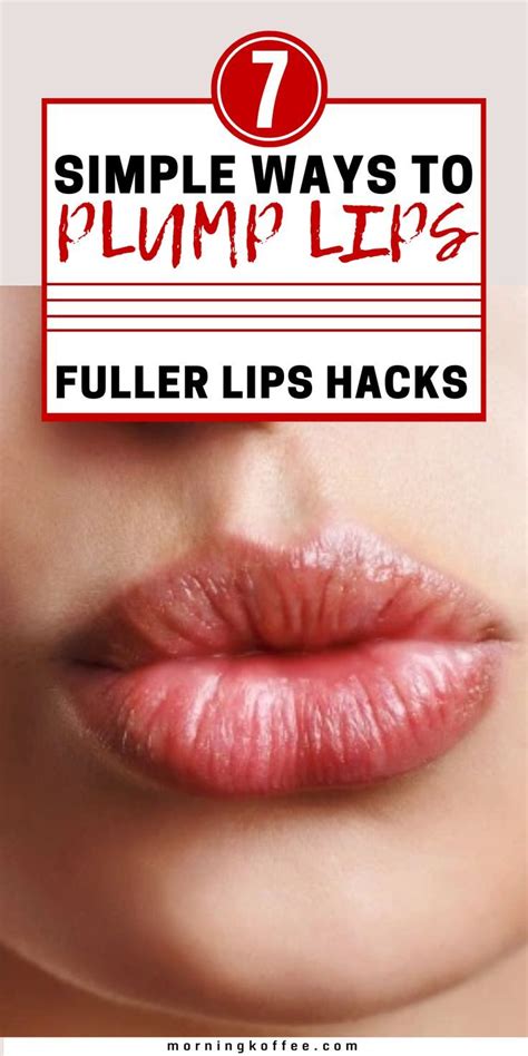 Achieve Plumper Lips: Helpful Tips and Techniques