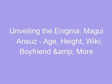 Age, Height, Figure: Unveiling the Enigma