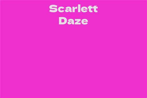 Age: How Old is Scarlett Daze?