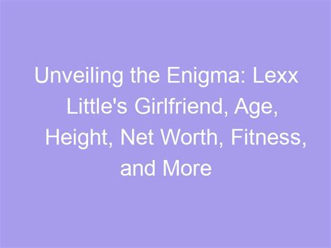 Age: Unveiling the Enigma Surrounding LitLe-MiSs LoOn