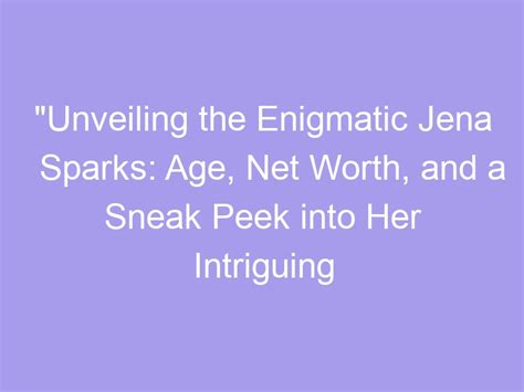 Age: Unveiling the Enigmatic Timeframe of Shay Sparks
