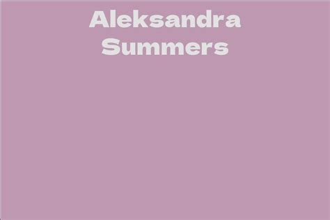 Aleksandra Summers Biography: Rising Star of the Entertainment Industry