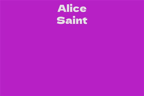 Alice Saint's Wealth and Financial Situation