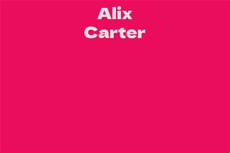 Alix Carter: Get to Know Her Story