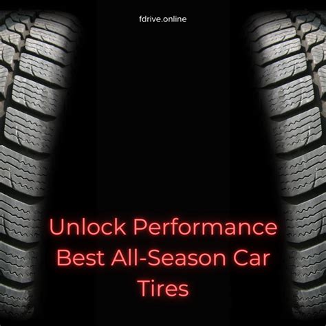 All-Season Tires: Achieving Optimal Performance Throughout the Year