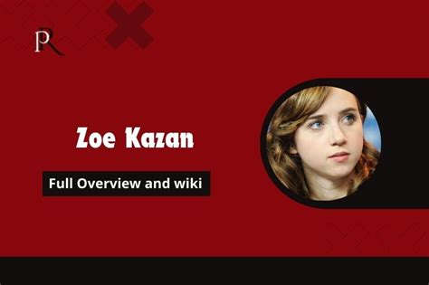 An Insight into Zoe Kazan's Journey: A Look into Her Life and Accomplishments