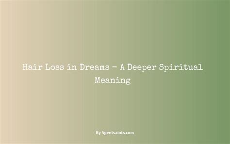 Analyzing Hair Loss Dreams: Uncovering Hidden Meanings and Insights