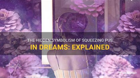 Analyzing Personal Experiences and Trauma: The Significance of Pus in Dream Imagery