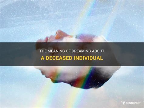 Analyzing the Possible Meanings of Dreaming about a Deceased Unknown Individual