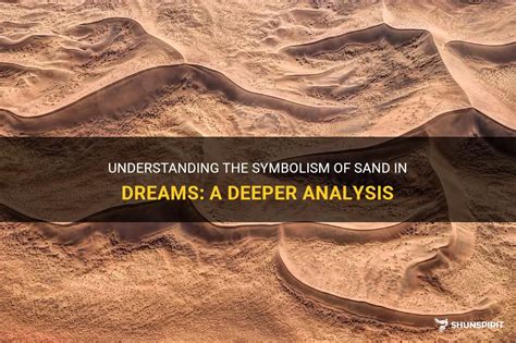 Analyzing the Psychological Symbolism of Sand in Dreams