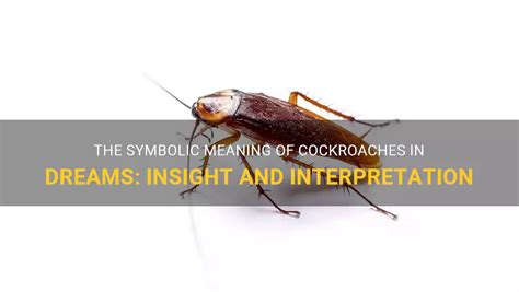 Analyzing the Symbolic Significance of Roaches in Dream Interpretation