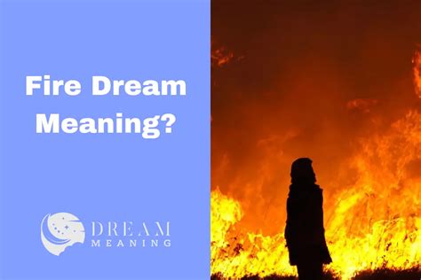 Ancient Beliefs: The Historical Significance of Fire in Dream Interpretation