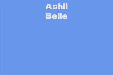 Ashli Belle: A Rising Star in the Entertainment Industry