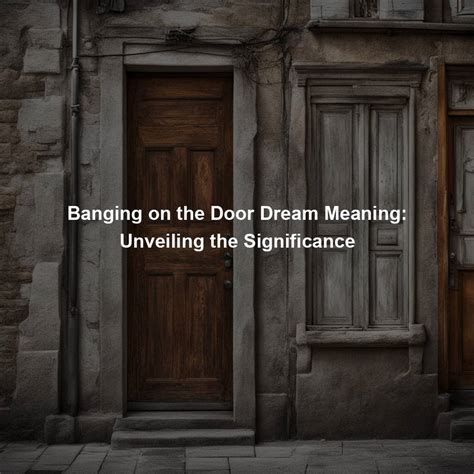 Behind Closed Doors: Unveiling the Meaning of Dreams Involving Concealment