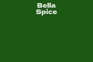 Bella Spice's Net Worth: Reflecting Her Hard Work and Talent