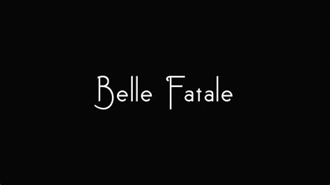 Belle Fatale: The Journey of an Emerging Talent