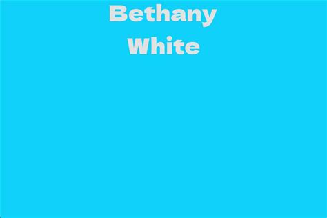 Bethany White's Net Worth and Achievement