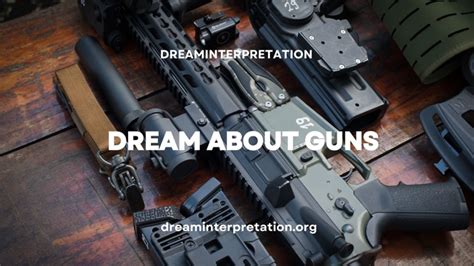 Beyond the Literal: Decoding the Symbolic Significance of Firearms in Dreams