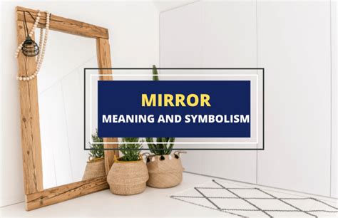 Beyond the Surface: Discovering the Symbolic Significance of Mirror Reflections