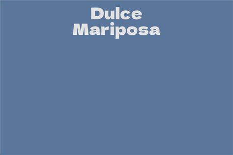 Biographical Background of Dulce Mariposa