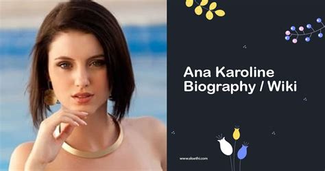 Biographical Insight on Ana Karoline