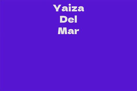 Biography of Yaiza Del Mar