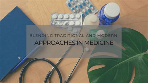 Blending Ancient Traditions with Modern Medicine