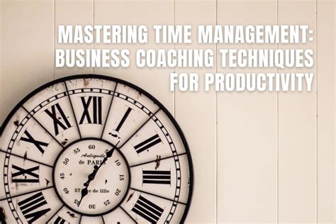 Boosting Productivity and Time Management: Achieving Success Through Effective Time Usage