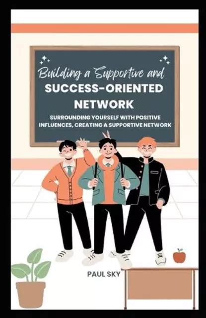 Building a Supportive Network: Surrounding Yourself with Achievement