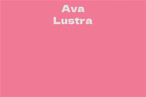 Career Highlights of Ava Lustra: An Impressive Journey