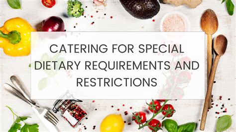 Catering to Dietary Restrictions: Meeting the Unique Needs of All Guests