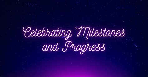 Celebrating Milestones: Acknowledging Accomplishments along the Journey