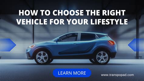 Choose the Perfect Vehicle for Your Lifestyle and Requirements