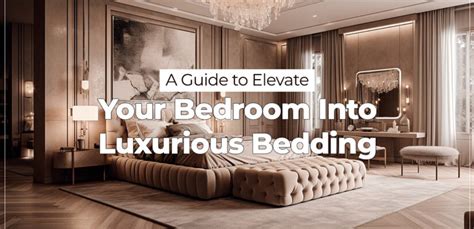 Choosing the Perfect Bed Linens: Elevate Your Bedroom with Timeless Elegance